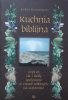 Barbara Szczepanowicz Kuchnia biblijna